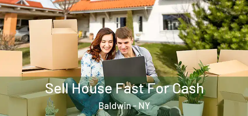  Sell House Fast For Cash Baldwin - NY