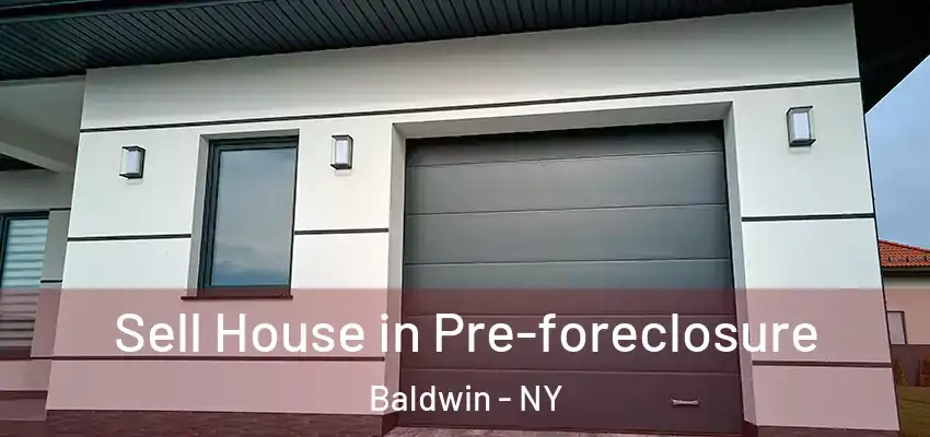  Sell House in Pre-foreclosure Baldwin - NY