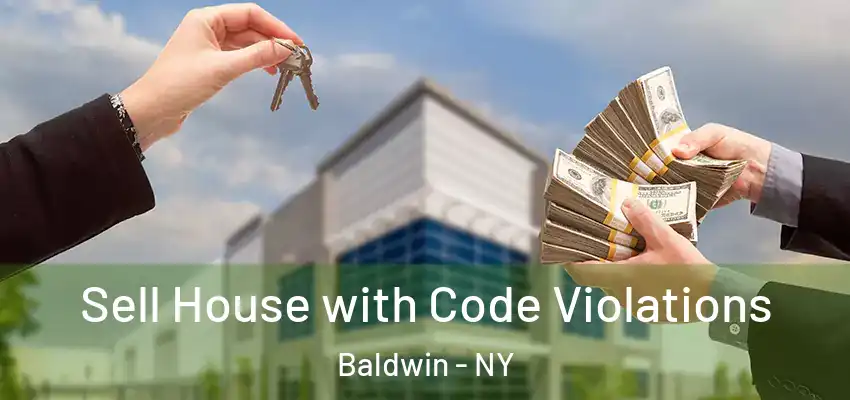  Sell House with Code Violations Baldwin - NY