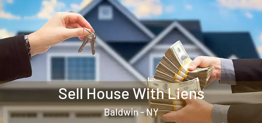  Sell House With Liens Baldwin - NY