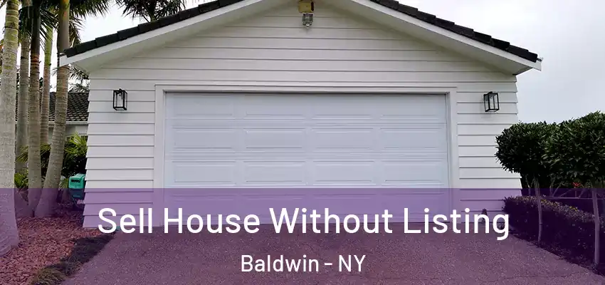  Sell House Without Listing Baldwin - NY