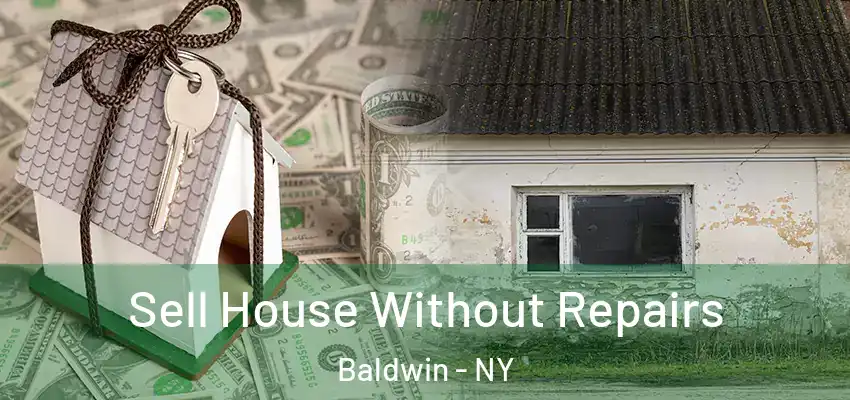  Sell House Without Repairs Baldwin - NY