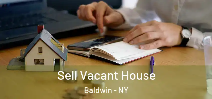  Sell Vacant House Baldwin - NY